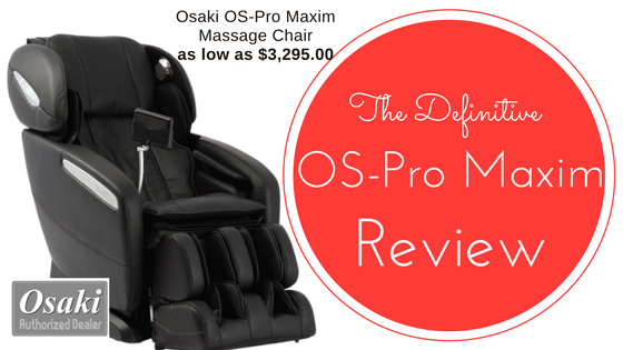 Osaki OS-Pro Maxim Massage Chair Review